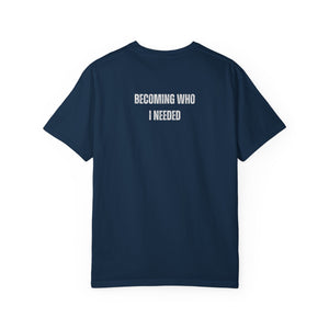 Becoming Who I Needed | Mental Health Awareness T-Shirt