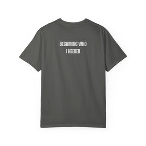 Becoming Who I Needed | Mental Health Awareness T-Shirt