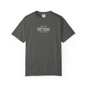 Still Here; Still Trying | Mental Health Awareness T-Shirt