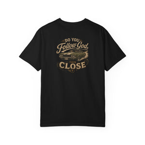 Do You Follow God This Close | Mental Health Awareness T-Shirt