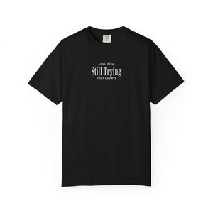 Still Here; Still Trying | Mental Health Awareness T-Shirt