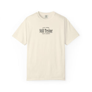 Still Here; Still Trying | Mental Health Awareness T-Shirt