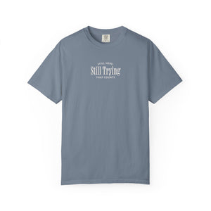 Still Here; Still Trying | Mental Health Awareness T-Shirt