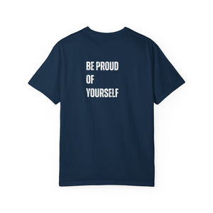 Be Proud of Yourself | Mental Health Awareness T-Shirt