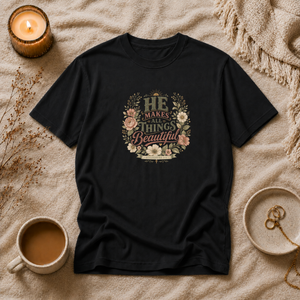 He Makes All Things Beautiful | Mental Health Awareness T-Shirt