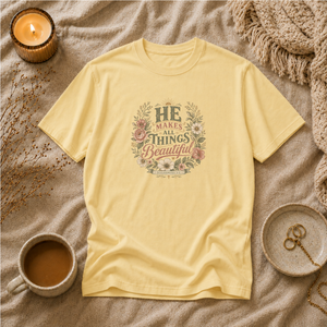 He Makes All Things Beautiful | Mental Health Awareness T-Shirt