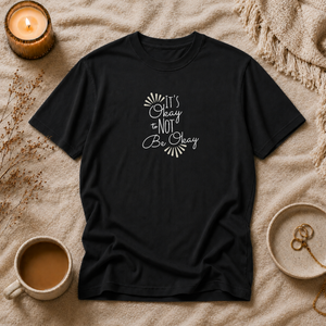 It's Okay to Not Be Okay | Mental Health Awareness T-Shirt