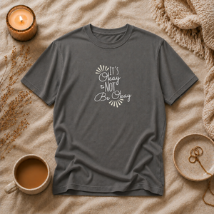 It's Okay to Not Be Okay | Mental Health Awareness T-Shirt